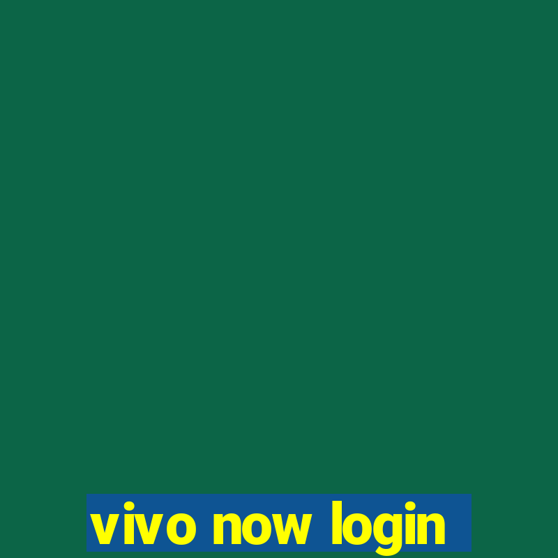 vivo now login